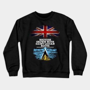 British Grown With Saint Lucian Roots - Gift for Saint Lucian With Roots From Saint Lucia Crewneck Sweatshirt